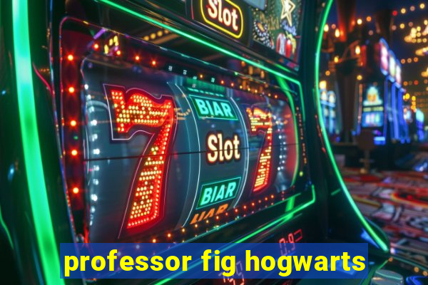 professor fig hogwarts